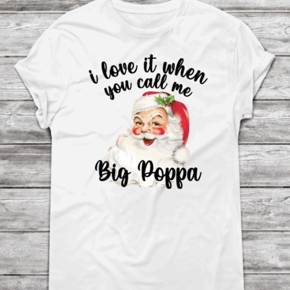 I Love It When You Call Me Big Poppa African American Santa Christmas T-Shirt - Picture 1 of 2